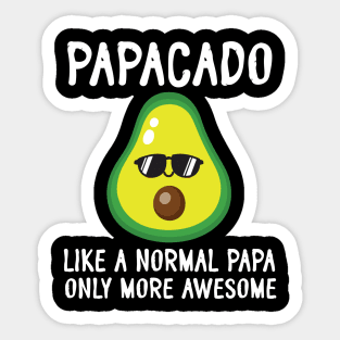 Papacado Like A Normal Papa Only More Awesome Avocado Father Sticker